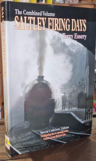 Saltley Firing Days: The Combined Volume (Signed) : Terry Essery