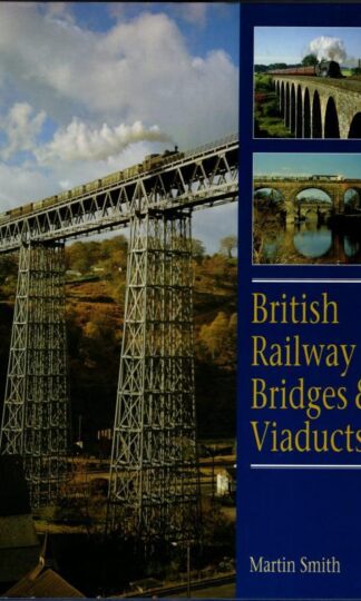 British Railway Bridges and Viaducts : Martin Smith