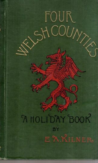Four Welsh Counties : E. A. Kilner