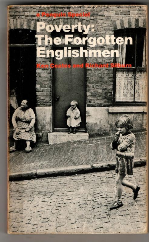 Poverty: The Forgotten Englishmen : Ken Coates and Richard Silburn