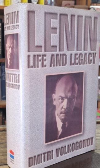 Lenin: Life and Legacy : Dmitri Volkogonov