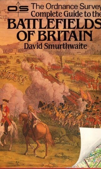 Ordnance Survey Complete Guide to the Battlefields of Britain:David Smurthwaite