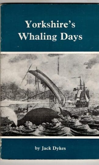 Yorkshire's Whaling Days : Jack Dykes