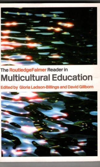 The RoutledgeFalmer Reader in Multicultural Education : Gloria Ladson-Billings (Editor)