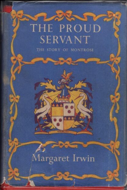 Proud Servant the Story of Montrose:IrwinMargaret