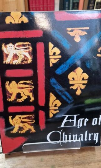 Age Of Chivalry: Art In Plantagenet England 1200-1400 : Royal Academy of Arts