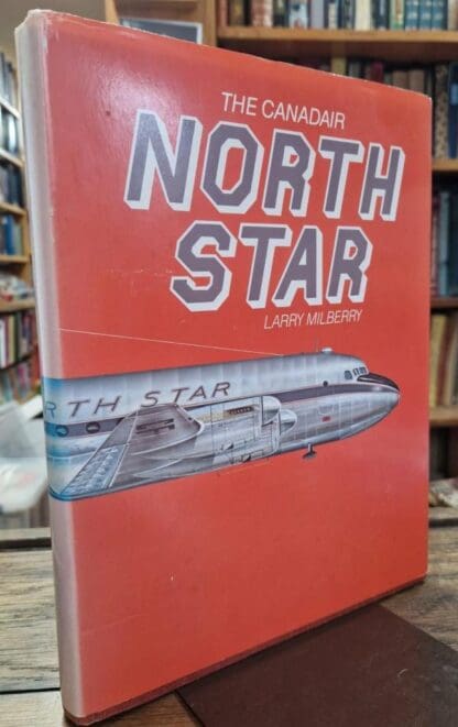 The Canadair North Star : Larry Milberry