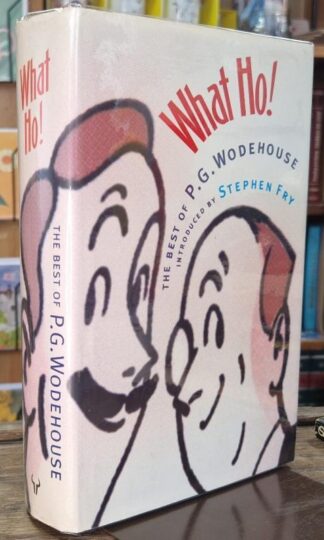 What Ho!: The Best of P.G.Wodehouse : Stephen Fry (introduction)