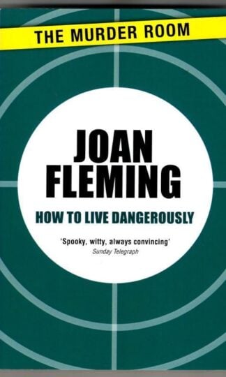 How to Live Dangerously (The Murder Room) : Joan Fleming