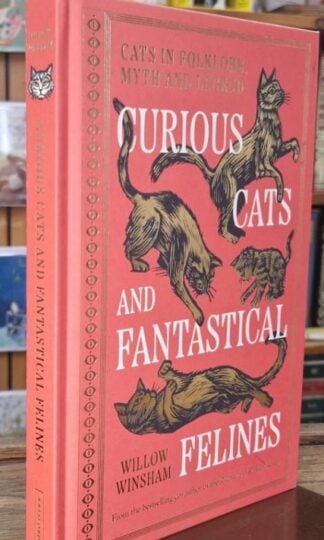 Curious Cats and Fantastical Felines: Cats in folklore, myth and legend : Willow Winsham