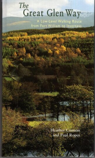 The Great Glen Way: A Low-level Walking Route from Fort William to Inverness:Heather Connon