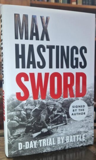 Sword (Limited Signed Edition) : Max Hastings