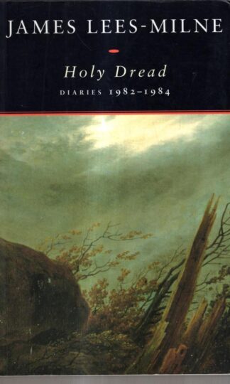 Holy Dread: Diaries 1982-1984 : James Lees-Milne
