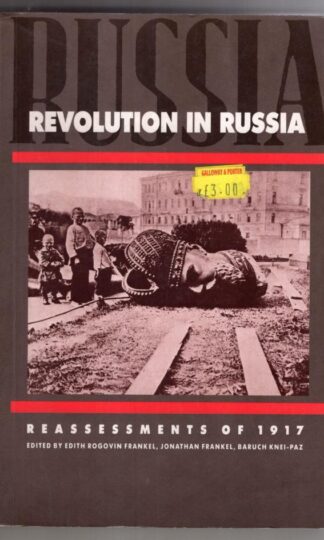 Revolution in Russia: Reassessments of 1917:Edith Rogovin Frankel