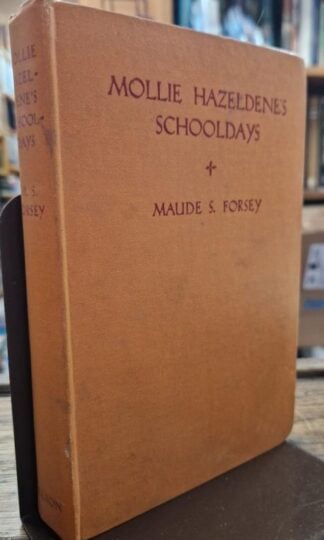 Mollie Hazeldene's Schooldays : Maude S. Forsey