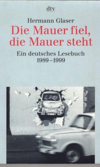 Die Mauer Steht, Die Mauer Lie:Hermann Glaser