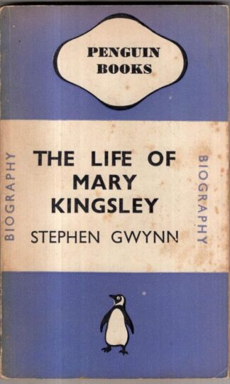 The Life of Mary Kingsley : Stephen Gwynn