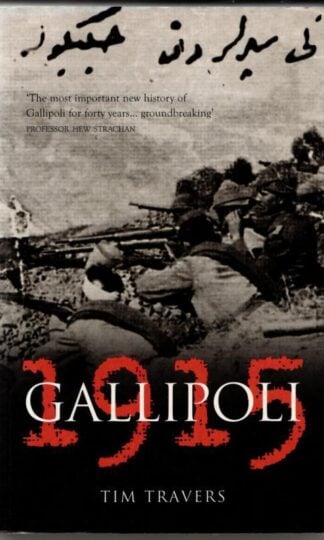 Gallipoli 1915 : Tim Travers