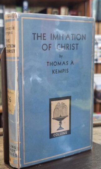 The Imitation of Christ : Thomas A. Kempis