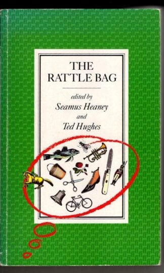 The Rattle Bag: An Anthology of Poetry : Seamus Heaney and Ted Hughes (eds.)