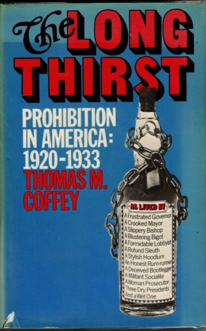 Long Thirst. Prohibition in America : Thomas M. Coffey