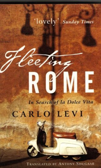 Fleeting Rome: In Search of La Dolce Vita : Carlo Levi