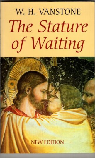 The Stature of Waiting: 10 : W. H. Vanstone