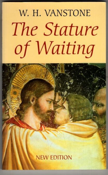 The Stature of Waiting: 10 : W. H. Vanstone