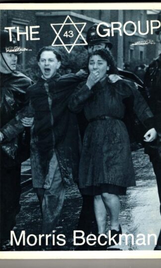 The 43 Group: Untold Story of Their Fight Against Fascism : Morris Beckman