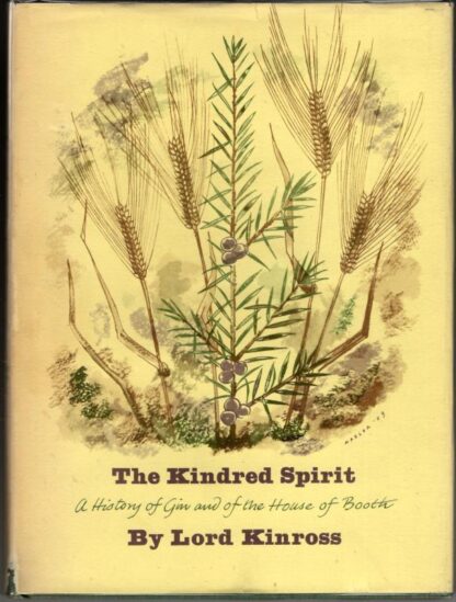 The Kindred Spirit : A History Of Gin And The House Of Booth : Lord Kinross