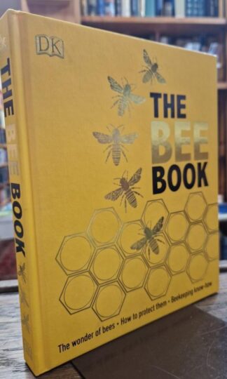 The Bee Book: The Wonder of Bees – How to Protect them – Beekeeping Know-how : DK
