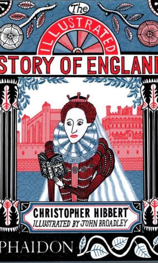 The Illustrated Story of England : Christopher Hibbert