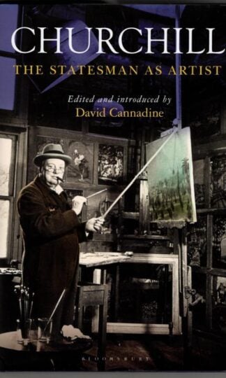 Churchill: The Statesman as Artist : Professor Sir David Cannadine