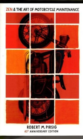Zen and the Art of Motorcycle Maintenance: 40th Anniversary Edition : Robert Pirsig
