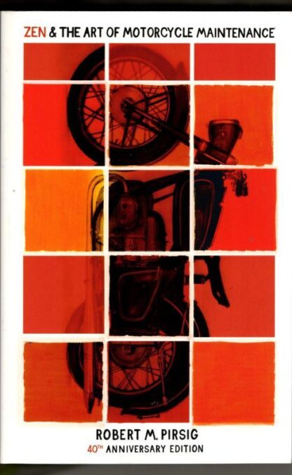 Zen and the Art of Motorcycle Maintenance: 40th Anniversary Edition : Robert Pirsig