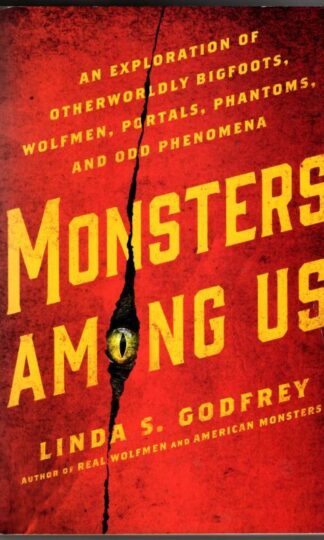 Monsters Among Us: : Linda S. Godfrey