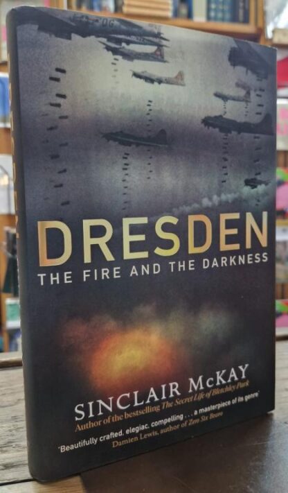 Dresden: The Fire and the Darkness : Sinclair McKay