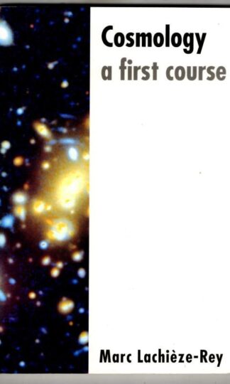 Cosmology: A First Course : Marc Lachièze-Rey