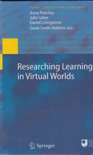 Researching Learning in Virtual Worlds (Human-Computer Interaction Series):Julia Gillen (Editor)
