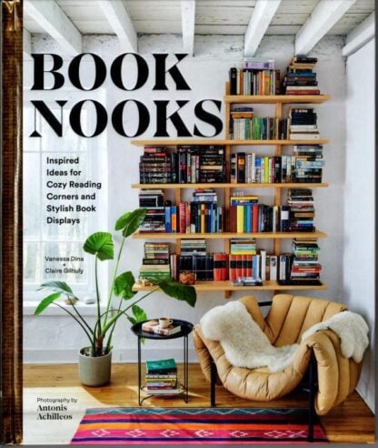 Book Nooks: Inspired Ideas for Cozy Reading Corners and Stylish Book Displays : Vanessa Dina