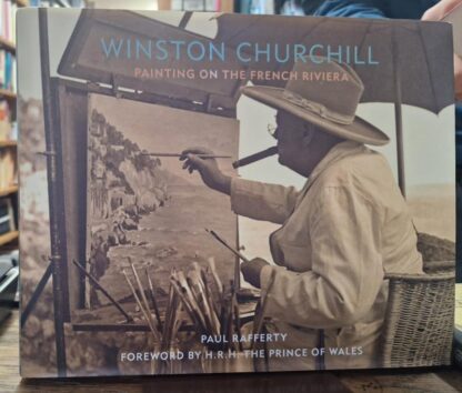 Winston Churchill: Painting on the French Riviera : Paul Rafferty