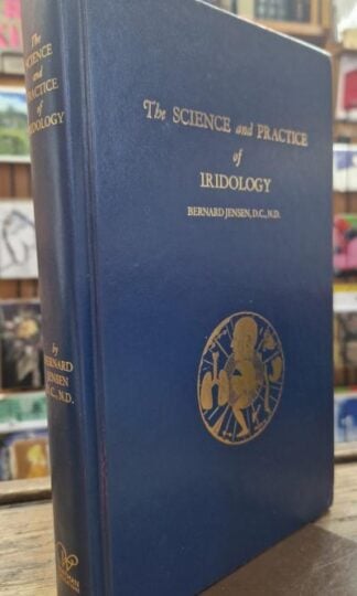 The Science and Practice of Iridology : Bernard Jensen