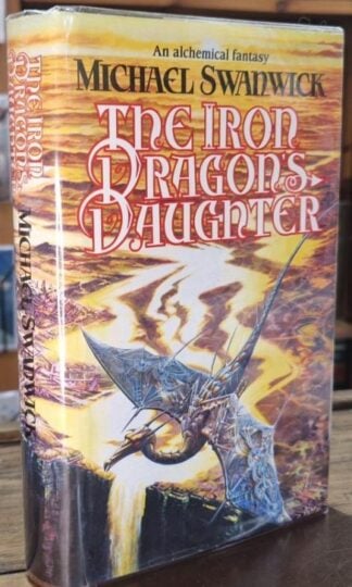 The Iron Dragon's Daughter : Michael Swanwick