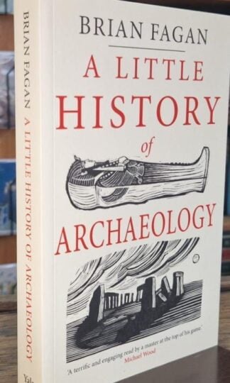 A Little History of Archaeology : Brian Fagan