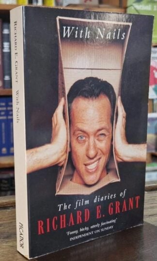 With Nails: The Film Diaries of Richard E.Grant : Richard E.Grant