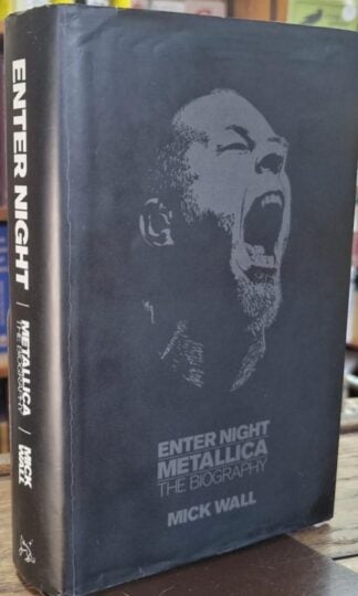 Metallica: Enter Night: The Biography : Mick Wall