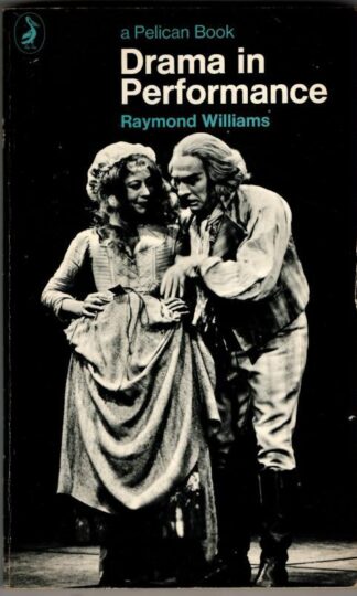 Drama in Performance : Raymond Williams