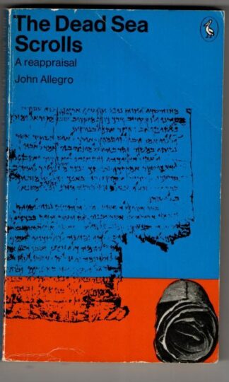 The Dead Sea Scrolls: A Reappraisal : John Allegro