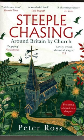 Steeple Chasing: Around Britain by Church : Peter Ross