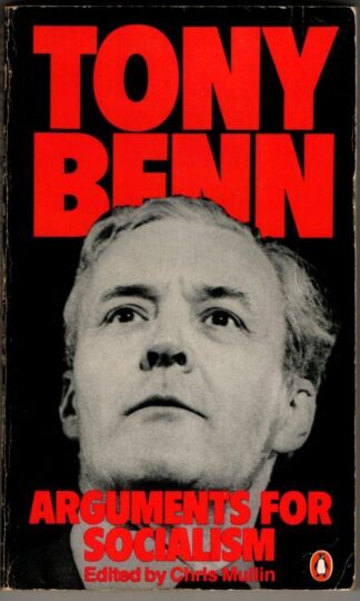 Arguments For Socialism : Tony Benn